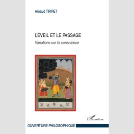 L'éveil et le passage - variations sur la conscience