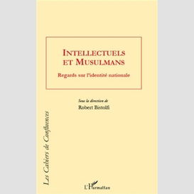 Intellectuels et musulmans - regards sur l'identité national