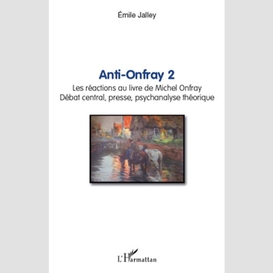 Anti-onfray 2 - les réactions au livre de michel onfray - dé