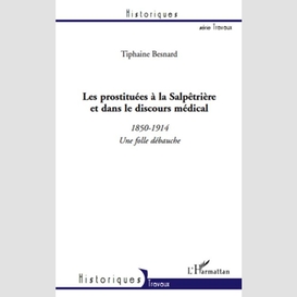 Les prostituées à la salpêtrière et dans le discours médical