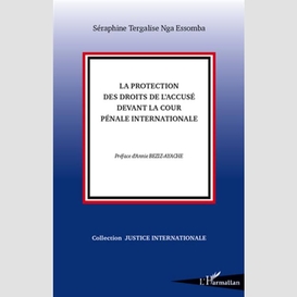 La protection des droits de l'accusé devant la cour pénale internationale