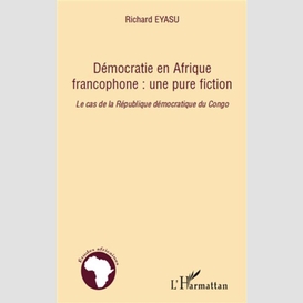 Démocratie en afrique francophone : une pure fiction - le ca
