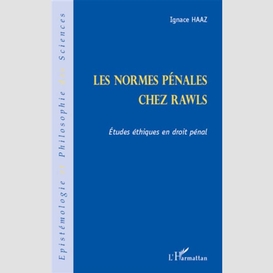 Les normes pénales chez rawls - etudes éthiques en droit pén