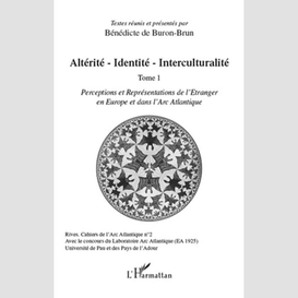 Altérité-identité-interculturalité (tome 1) - perceptions et