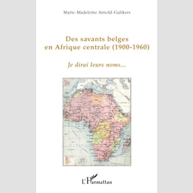 Des savants belges en afrique centrale