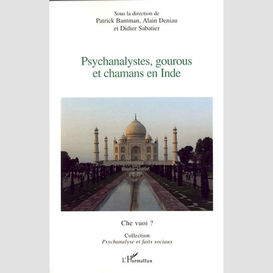 Psychanalystes,gourous,chamansen inde