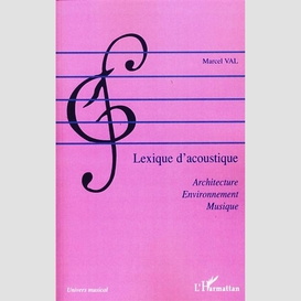 Lexique d'acoustique - architecture, environnement, musique