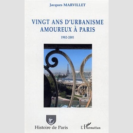 Vingt ans d'urbanisme amoureux à paris