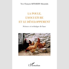 La poule, l'aviculture et le développement - science et tech