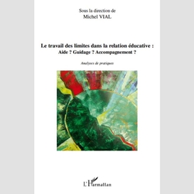 Le travail des limites dans la relation éducative: - aide? g