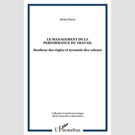 Le management de la performance du travail - bonheur des règ