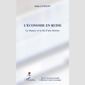 L'économie en ruine - la finance et la fin d'une histoire