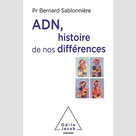 Adn, histoire de nos différences