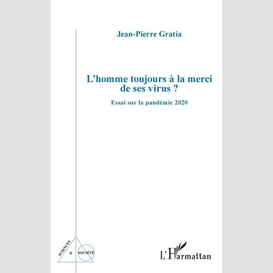 L'homme toujours à la merci de ses virus ?