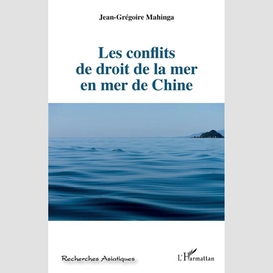 Les conflits de droit de la mer en mer de chine