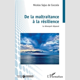 De la maltraitance à à la résilience