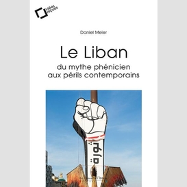 Le liban : du mythe phenicien aux perils contemporains -epub