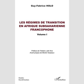 Les régimes de transition en afrique subsaharienne francophone volume i