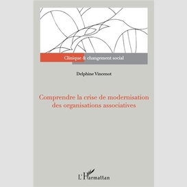 Comprendre la crise de modernisation des organisations associatives