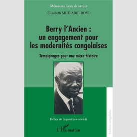 Berry l'ancien : un engagement pour les modernités congolaises