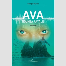 Ava, nouméa fatale