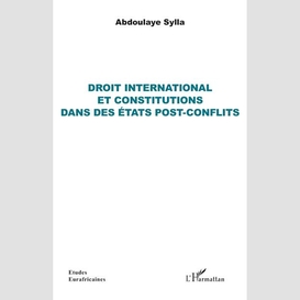 Droit international et constitutions dans des états post-conflits
