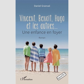 Vincent, benoît, hugo et les autres...