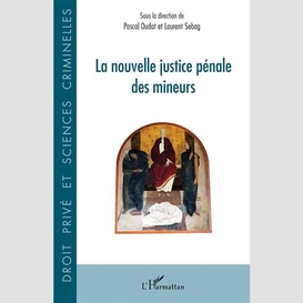 La nouvelle justice pénale des mineurs