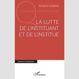 La lutte de l'instituant et de l'institué