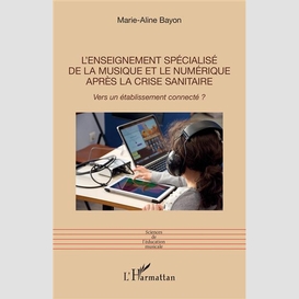 L'enseignement spécialisé de la musique et le numérique après la crise sanitaire