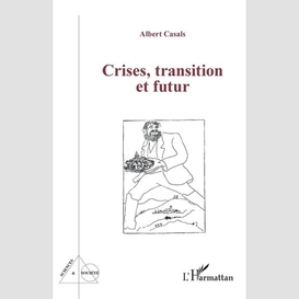 Crises, transition et futur