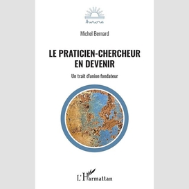 Le praticien-chercheur en devenir