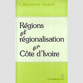 Régions et régionalisation en côte-d'ivoire