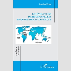 Les évolutions institutionnelles  en outre-mer au xxie siècle