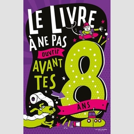 Livre a ne pas ouvrir avant tes 8 ans