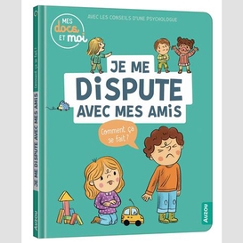 Je me dispute avec mes amis