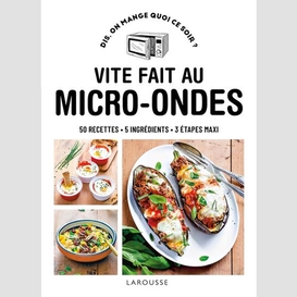 Vite fait au micro-ondes