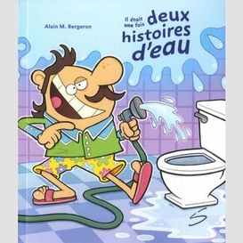 Il etait une fois deux histoires d'eau