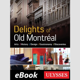 Delights of old montréal arts history design gastronomy
