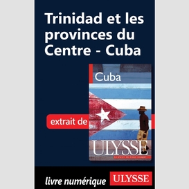 Trinidad et les provinces du centre - cuba