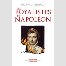 Les royalistes et napoléon