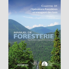Manuel de foresterie, chapitre 31 – opérations forestières et transport des bois