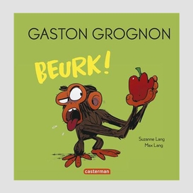 Gaston grognon beurk