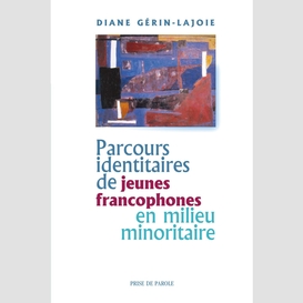Parcours identitaires de jeunes francophones en milieu minoritaire