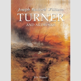 Joseph mallord william turner and artworks