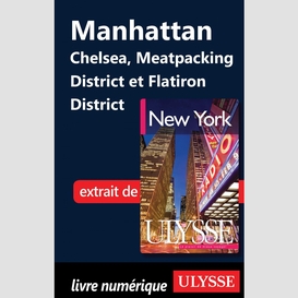 Manhattan chelsea, meatpacking district et flatiron district