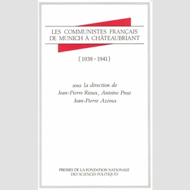 Les communistes français, de munich à châteaubriant, 1939-1941