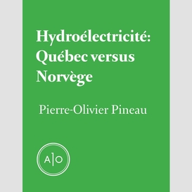 Hydroélectricité: québec versus norvège