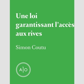 Une loi garantissant l'accès aux rives