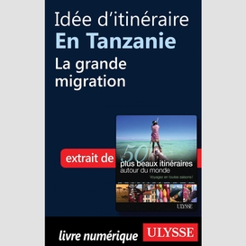 Idée d'itinéraire en tanzanie - la grande migration